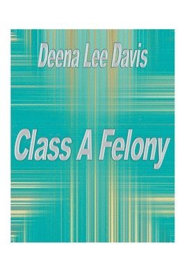 Class A Felony 1