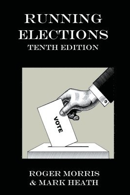 Roger Morris, Mark Heath - Running Elections, Häftad