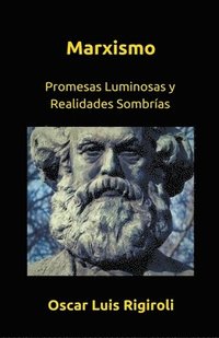 bokomslag Marxismo- Promesas Luminosas y Realidades Sombras