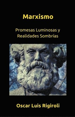 Marxismo- Promesas Luminosas y Realidades Sombras 1