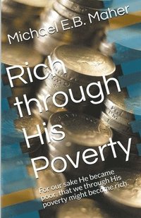 bokomslag Rich Through His Poverty