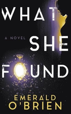 Emerald O'Brien - What She Found, Häftad