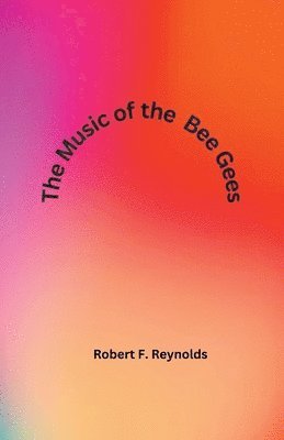 bokomslag The Music of the Bee Gees