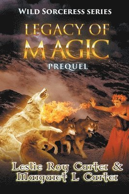 Leslie Roy Carter, Margaret L Carter, Margaret L. Carter - Wild Sorceress Series, Prequel, Häftad