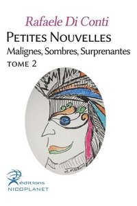 bokomslag Petites Nouvelles Malignes, Sombres, Surprenantes