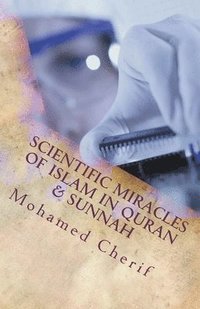 bokomslag Scientific Miracles Of Islam In Quran & Sunnah