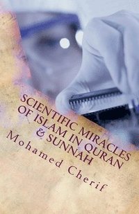 bokomslag Scientific Miracles Of Islam In Quran & Sunnah