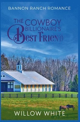Willow White - Cowboy Billionaire's Best Friend, Häftad