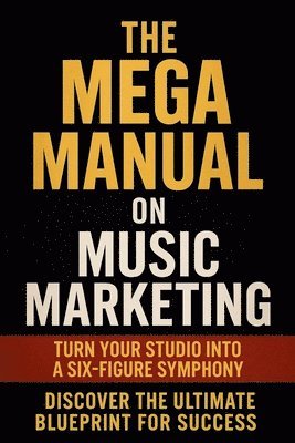 bokomslag The Mega Manual On Music Marketing
