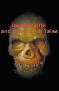 bokomslag Death Rattle and Other Dark Tales