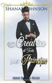 bokomslag Una Creatrice di Torte per il Principe