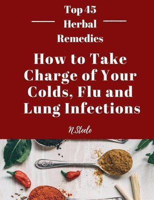 How To Take Charge of Your Colds, Flu and Lung Infections 1