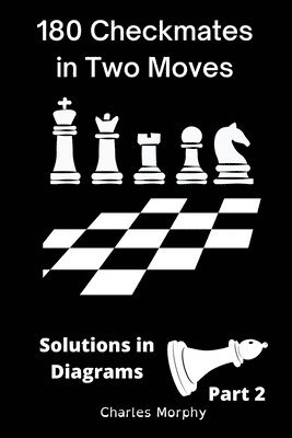 bokomslag 180 Checkmates in Two Moves, Solutions in Diagrams Part 2