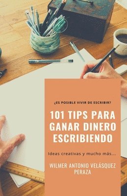 Wilmer Antonio Velásquez Peraza - 101 Tips para ganar dinero escribiendo, Häftad