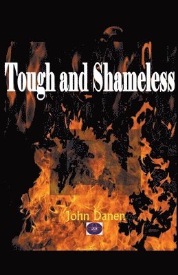 John Danen - Tough and Shameless, Häftad