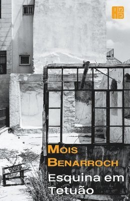 Mois Benarroch - Esquina em Tetuão, Häftad