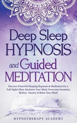 Hypnotherapy Academy - Deep Sleep Hypnosis and Guided Meditation, Häftad