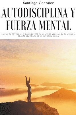 Autodisciplina y fuerza mental 1