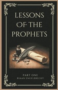 bokomslag Lessons of the Prophets Part One