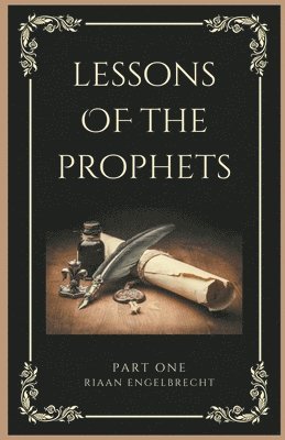 Riaan Engelbrecht - Lessons of the Prophets Part One, Häftad