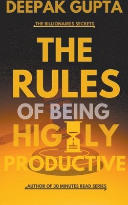 Deepak Gupta - Rules of Being Highly Productive, Häftad