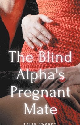 bokomslag The Blind Alpha's Pregnant Mate