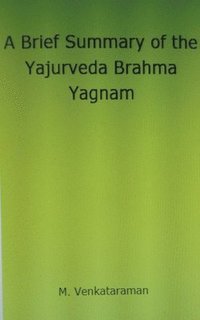 bokomslag A Brief Summary of the Yajurveda Brahma Yagnam