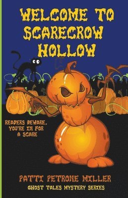Patti Petrone Miller - Welcome to Scarecrow Hollow, Häftad