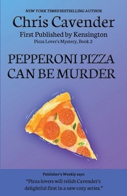 Chris Cavender - Pepperoni Pizza Can Be Murder, Häftad