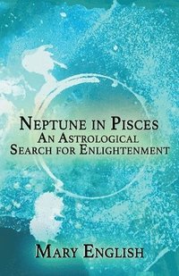 bokomslag Neptune in Pisces, An Astrological Search for Enlightenment