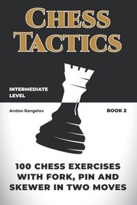 100 mate in one chess puzzles, inspired by GothamChess: Beginner level:  Rangelov, Andon: 9798542956213: Books 