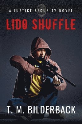 T M Bilderback, T. M. Bilderback - Lido Shuffle - A Justice Security Novel, Häftad