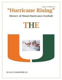 bokomslag &quot;Hurricane Rising&quot; History of Miami Hurricanes Football