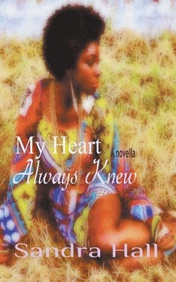 Sandra Hall - My Heart Always Knew, Häftad