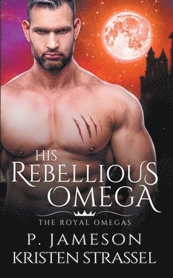 His Rebellious Omega 1