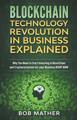 Blockchain Technology Revolution in Business Explained 1