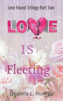 Love Is Fleeting 1