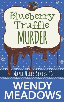 Blueberry Truffle Murder 1