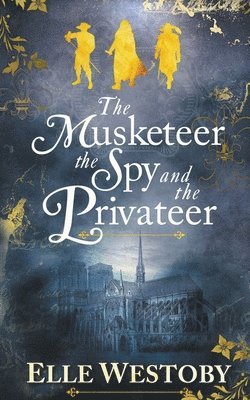 Elle Westoby - Musketeer The Spy and The Privateer, Häftad