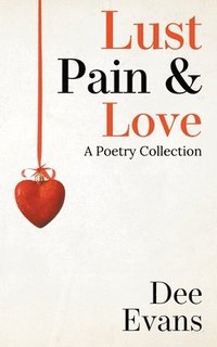 bokomslag Lust, Pain & Love