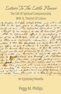 bokomslag Letters To The Little Flower - The Gift of Spiritual Companionship With St. Therese of Lisieux