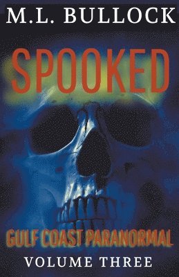 M L Bullock, M. L. Bullock, M.L. Bullock - Spooked, Häftad