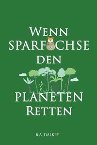 bokomslag Wenn Sparfüchse den Planeten retten