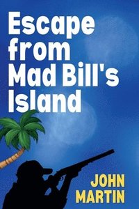 bokomslag Escape from Mad Bill's Island