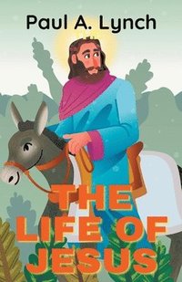 bokomslag The Life Of Jesus