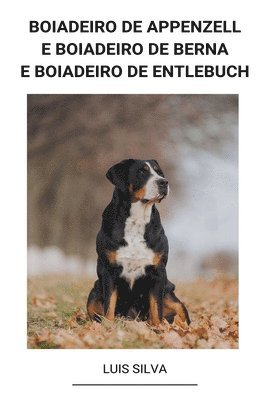 Luis Silva - Boiadeiro de Appenzell e Boiadeiro de Berna e Boiadeiro de Entlebuch, Häftad