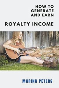 bokomslag How to Generate and Earn Royalty Income