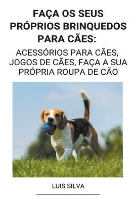 Faa os seus prprios brinquedos para ces 1