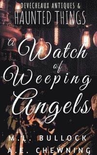 bokomslag A Watch Of Weeping Angels