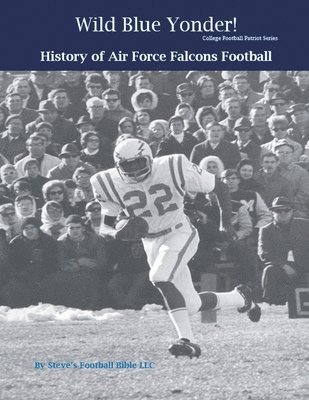 Wild Blue Yonder! History of Air Force Falcons Football 1